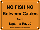 8.03.05B  NO FISHING  Between Cables from Sept. 1 to May 30