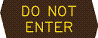 Do Not Enter  WOOD
