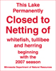 8.06.06B  This Lake Permanently Closed to Netting ...
