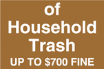 8.03.09B  of Household Trash  UP TO $700 FINE  [decal for use with 8.03.09A]