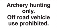 8.01.14B  Archery hunting only. Off road vehicle use prohibited. [decal for use with 8.01.14A]